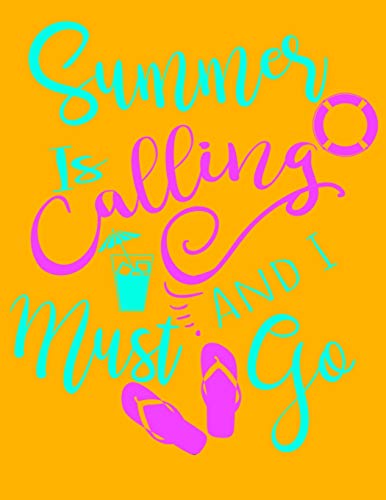 Summer Is Calling And I Must Go: Wide Ruled