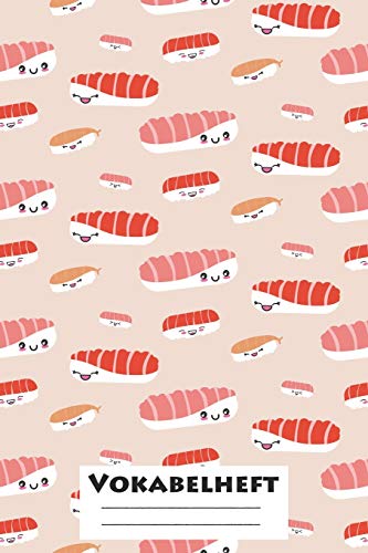 Vokabelheft: Xxl Edition "Sushi" I Extra Dickes Heft F?r Den Unterricht Von Fremdsprachen I Franz?Sich, Spanisch, Englisch, Latein, Italienisch I 120 ... I Geschenk F?r Sch?ler (German Edition)
