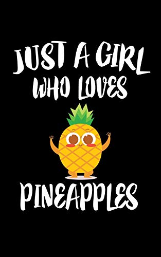 Just A Girl Who Loves Pineapples: Animal Nature Collection