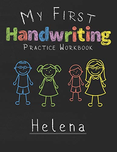 My First Handwriting Practice Workbook Helena: 8.5X11 Composition Writing Paper Notebook For Kids In Kindergarten Primary School I Dashed Midline I For Pre-K, K-1,K-2,K-3 I Back To School Gift