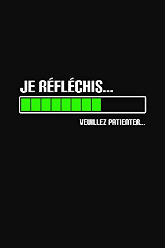 Je R?fl?chis... Veuillez Patienter...: Cadeau Original (French Edition)