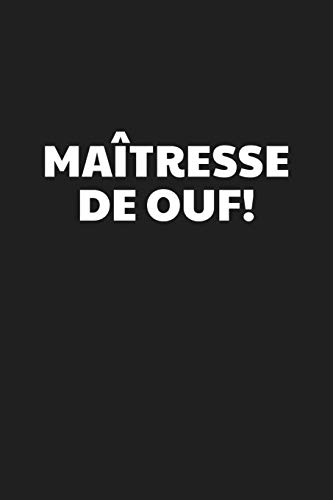 Ma?tresse De Ouf!: Cadeau Institutrice Original (French Edition)