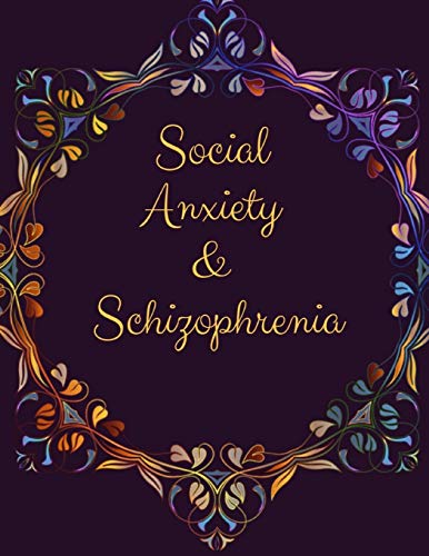 Social Anxiety And Schizophrenia Workbook: Ideal And Perfect Gift Fur Social Anxiety And Schizophrenia Workbook | Best Gift Fur You, Parent, Wife, ... Gift Workbook And Notebook| Best Gift Ever - 9781076530363