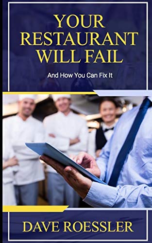 Your Restaurant Will Fail: And How You Can Fix It