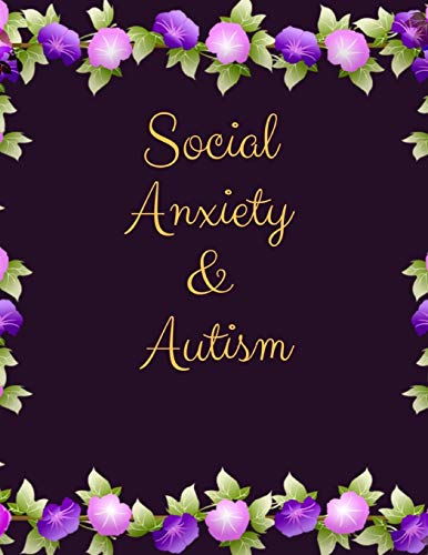 Social Anxiety And Autism Workbook: Ideal And Perfect Gift Fur Social Anxiety And Autism Workbook | Best Gift Fur You, Parent, Wife, Husband, ... Gift Workbook And Notebook| Best Gift Ever - 9781076531964