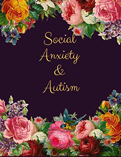Social Anxiety And Autism Workbook: Ideal And Perfect Gift Fur Social Anxiety And Autism Workbook | Best Gift Fur You, Parent, Wife, Husband, ... Gift Workbook And Notebook| Best Gift Ever - 9781076531971