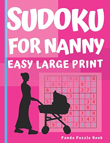 Sudoku For Nanny - Easy - Large Print: Brain Games Book For Adults - Puzzle Book Sudoku - Logic Games For Adults
