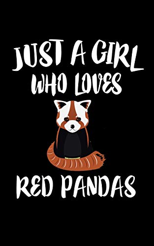 Just A Girl Who Loves Red Pandas: Animal Nature Collection
