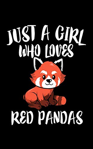 Just A Girl Who Loves Red Pandas: Animal Nature Collection - 9781076668165