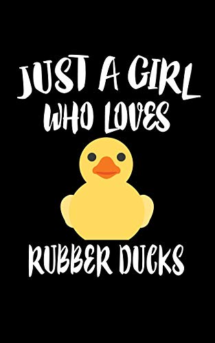 Just A Girl Who Loves Rubber Ducks: Animal Nature Collection - 9781076672940