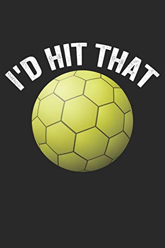 Handball Trainingsbuch: Planen, ?ben Und Umsetzen Mit Diesem Traingstagebuch I F?hre Protokoll Zu Deinem Handballtraining I 6X9 Format I Motiv: I'D Hit That (German Edition)