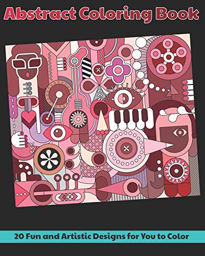 Abstract Coloring Book: 20 Fun And Artistic Designs For You To Color