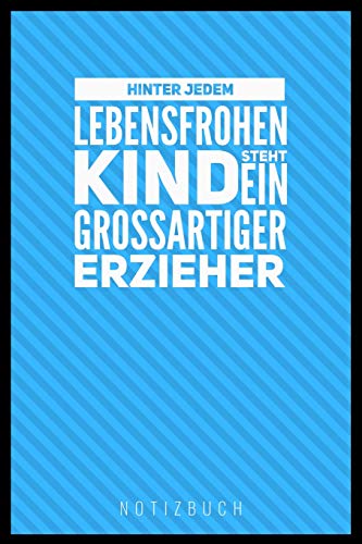 Hinter Jedem Lebensfrohen Kind Steht Ein Gro?Artiger Erzieher: A5 52 Wochen Kalender Als Geschenk | Abschiedsgeschenk F?r Erzieher Und Erzieherinnen| ... | Kindergarten | Kita (German Edition) - 9781076772527