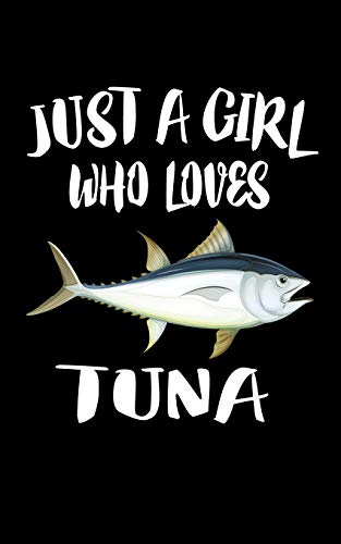 Just A Girl Who Loves Tuna: Animal Nature Collection