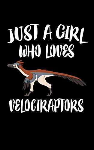 Just A Girl Who Loves Velociraptors: Animal Nature Collection - 9781076864000