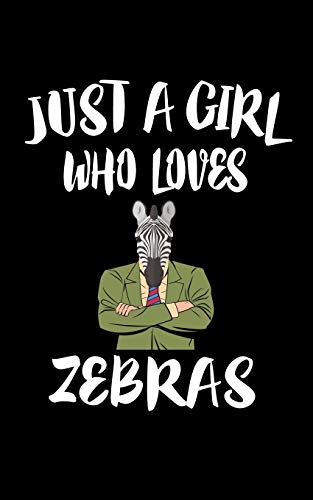 Just A Girl Who Loves Zebras: Animal Nature Collection - 9781076875686