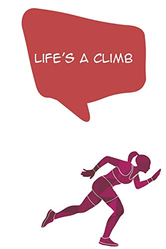 Life's A Climb: Daily Health Tracker, Record Meals For The Day, Thoughts, And Water Intake