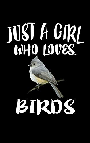 Just A Girl Who Loves Birds: Animal Nature Collection - 9781076941176
