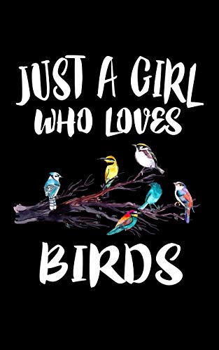 Just A Girl Who Loves Birds: Animal Nature Collection - 9781076941374