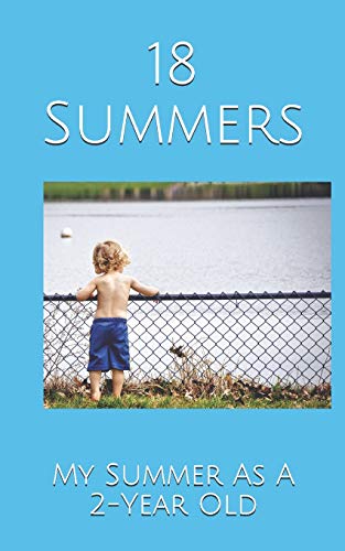 18 Summers: My Summer As A 2-Year Old - 9781076941541