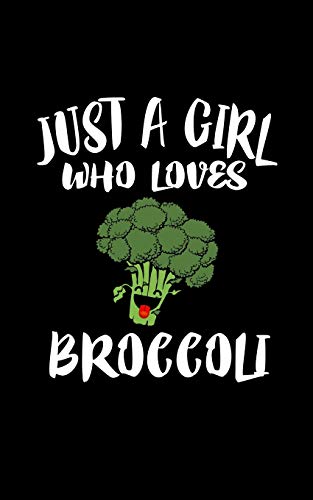 Just A Girl Who Loves Broccoli: Animal Nature Collection - 9781076941886