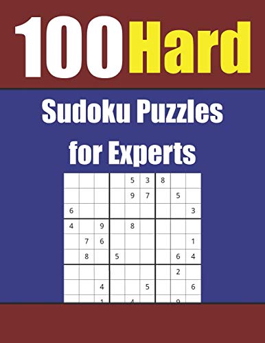 100 Hard Sudoku Puzzles For Experts: Exercise And Challenge Your Mind