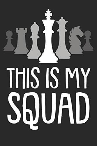 Schach Scorebook: Trainingstagebuch F?r Dein Schachtraining Und Deine Turnierspiele ? F?hre Protokoll, Notiere Jeden Zug Und Deine Ergebnisse ? ?ber ... ? Motiv: This Is My Squad (German Edition)