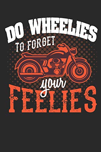 Mein Motorrad Tourenbuch: Dein Pers÷Nliches Reisetagebuch F?r Motorrad Touren Und Motorrad Reisen ? F?r ?ber 100 Touren ? Handliches 6X9 Format I ... To Forget Your Feelies (German Edition)