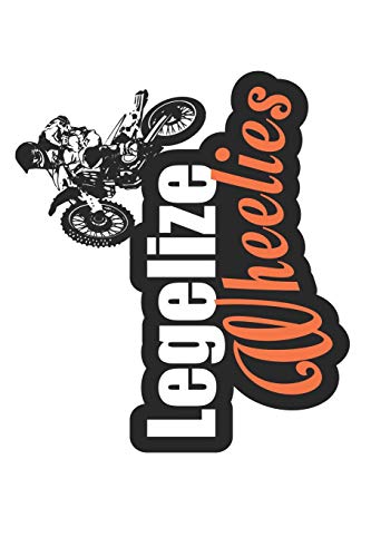 Mein Motorrad Tourenbuch: Dein Pers÷Nliches Reisetagebuch F?r Motorrad Touren Und Motorrad Reisen ? F?r ?ber 100 Touren ? Handliches 6X9 Format I Motiv: Legalize Wheelies Wei? (German Edition)