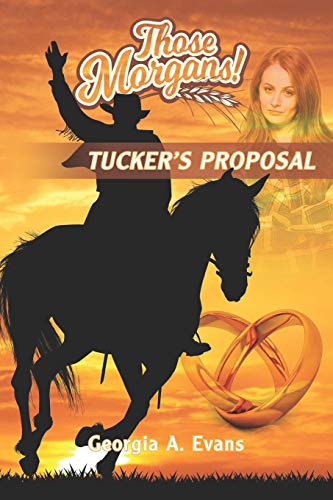 Tucker's Proposal (Those Morgans!)