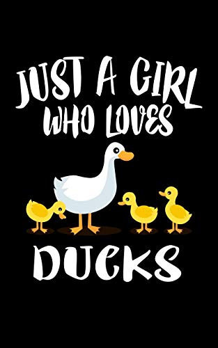 Just A Girl Who Loves Ducks: Animal Nature Collection - 9781077116788