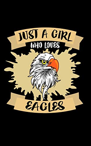 Just A Girl Who Loves Eagles: Animal Nature Collection - 9781077116931