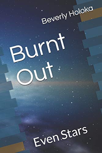 Burnt Out: Even Stars