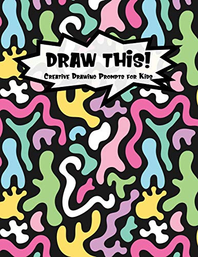 Draw This!: 100 Drawing Prompts For Kids | Dark Rainbow Abstract 1 | Version 2 (Kiddo Prompt)
