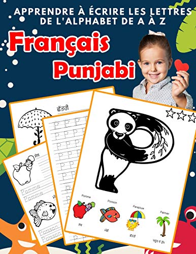 Apprendre ? ?crire Les Lettres De L'Alphabet De A ? Z Fran?ais Punjabi: Les 26 Lettres Mon Imagier De L'Alphabet French Punjabi Pour K Ks1 Ks2 Ks3 Cp ... Fran?aise A-Z Avec Images) (French Edition)