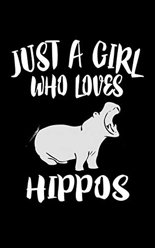 Just A Girl Who Loves Hippos: Animal Nature Collection - 9781077282148