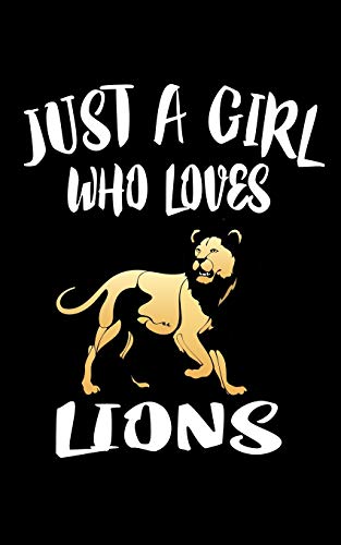 Just A Girl Who Loves Lions: Animal Nature Collection - 9781077295704