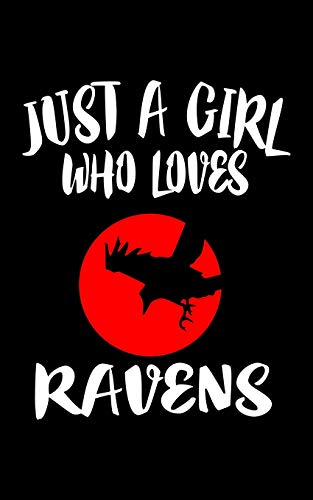 Just A Girl Who Loves Ravens: Animal Nature Collection