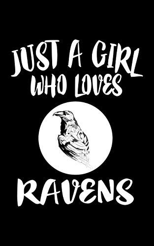 Just A Girl Who Loves Ravens: Animal Nature Collection - 9781077298774