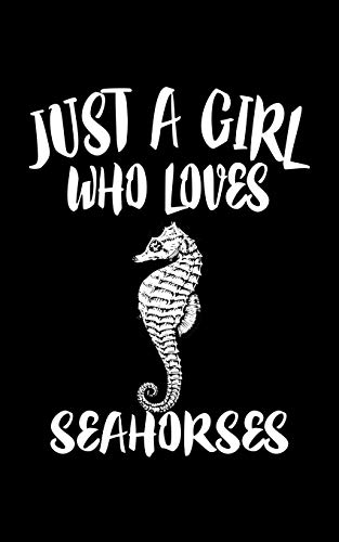 Just A Girl Who Loves Seahorses: Animal Nature Collection - 9781077373860