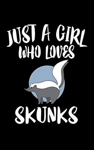 Just A Girl Who Loves Skunks: Animal Nature Collection - 9781077376045