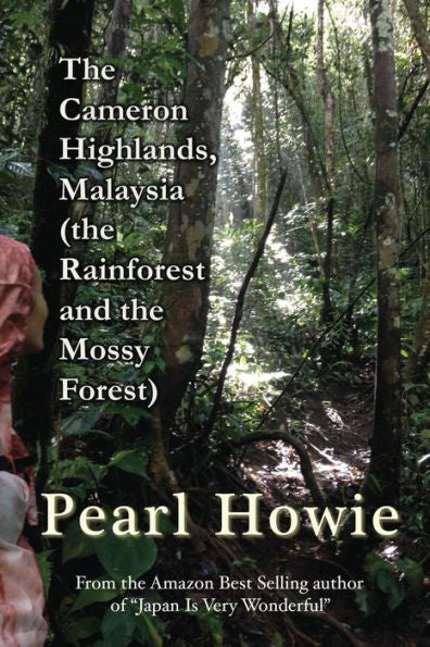 The Cameron Highlands, Malaysia (The Rainforest And The Mossy Forest) - 9781077385122