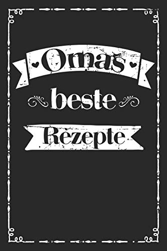 Omas Beste Rezepte: A5 Rezeptbuch Zum Selberschreiben | ?Bersichtlich Gestaltetes Kochbuch Mit Platz F?r 100 Rezepte Und Rezeptideen Mit ... Oma Opa Enkel S÷Hne T÷Chter (German Edition)