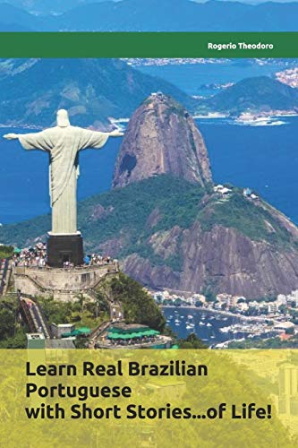 Learn Real Brazilian Portuguese With Short Stories...Of Life!: Mini Biographies Of Worldwide Famous Brazilians (Portuguese Edition)