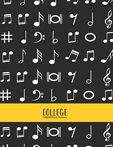College Composition Notebook: A Composition Notebook Having Cover With Music Symbols, That Can Be Used In Middle School Through To College. Ideal For Adults As Well - Great Gift Idea For Music Lovers.