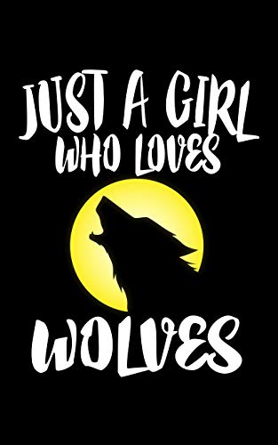 Just A Girl Who Loves Wolves: Animal Nature Collection - 9781077451827