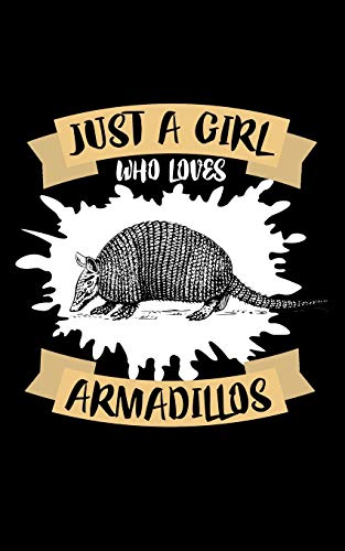 Just A Girl Who Loves Armadillos: Animal Nature Collection - 9781077452589