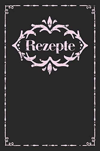 Rezepte: A5 Rezeptbuch Zum Selberschreiben | ?Bersichtlich Gestaltetes Kochbuch Mit Platz F?r 100 Rezepte Und Rezeptideen Mit Inhaltsverzeichnis Als ... Oma Opa Enkel S÷Hne T÷Chter (German Edition) - 9781077452909