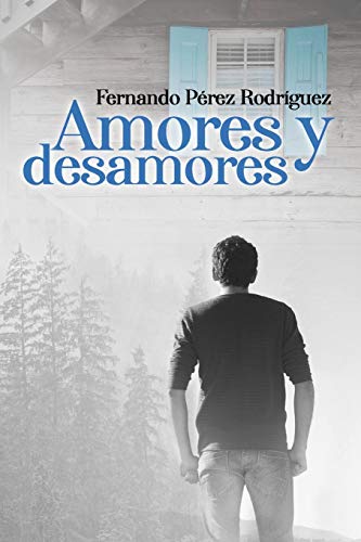 Amores Y Desamores (Spanish Edition)