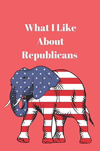 What I Like About Republicans